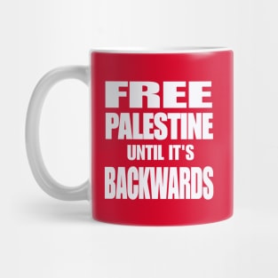 Free Palestine Until It's Backwards - White - Double-sided Mug